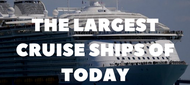 The largest and biggest cruise ships of today (and why they are unlikely to be the largest and biggest ever) The largest and biggest cruise ships of today (and why they are unlikely to be the largest and biggest ever)